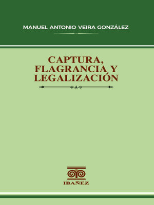 cover image of Captura, flagrancia y legalización